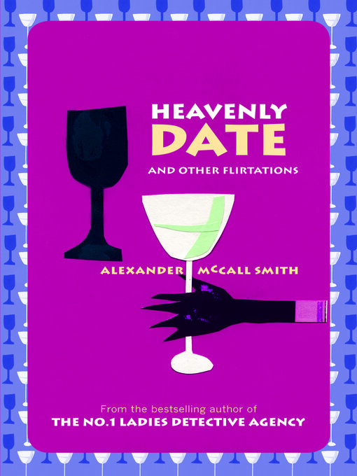 Title details for Heavenly Date and Other Flirtations by Alexander McCall Smith - Wait list